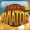 Sudden Aviator