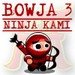 Bowja 3: Ninja Kami