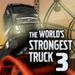 The World's Strongest Truck 3