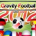 Gravity Football Euro 2012