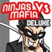 Ninjas vs Mafia Deluxe